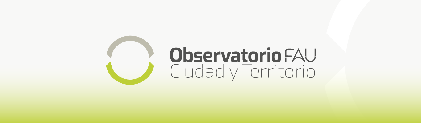 Observatorio FAU. Ciudad y Territorio