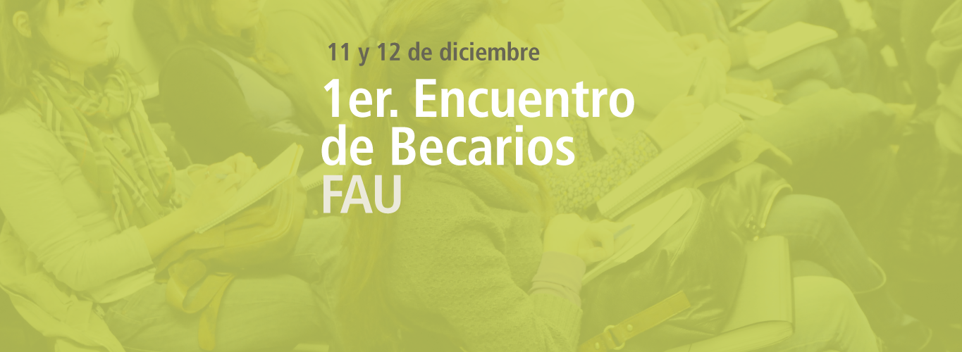 Cierre de presentaciones al Encuentro de Becarios FAU