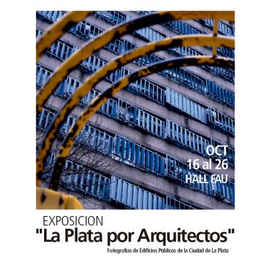 “La Plata por arquitectos” | Muestra fotográfica en la FAU