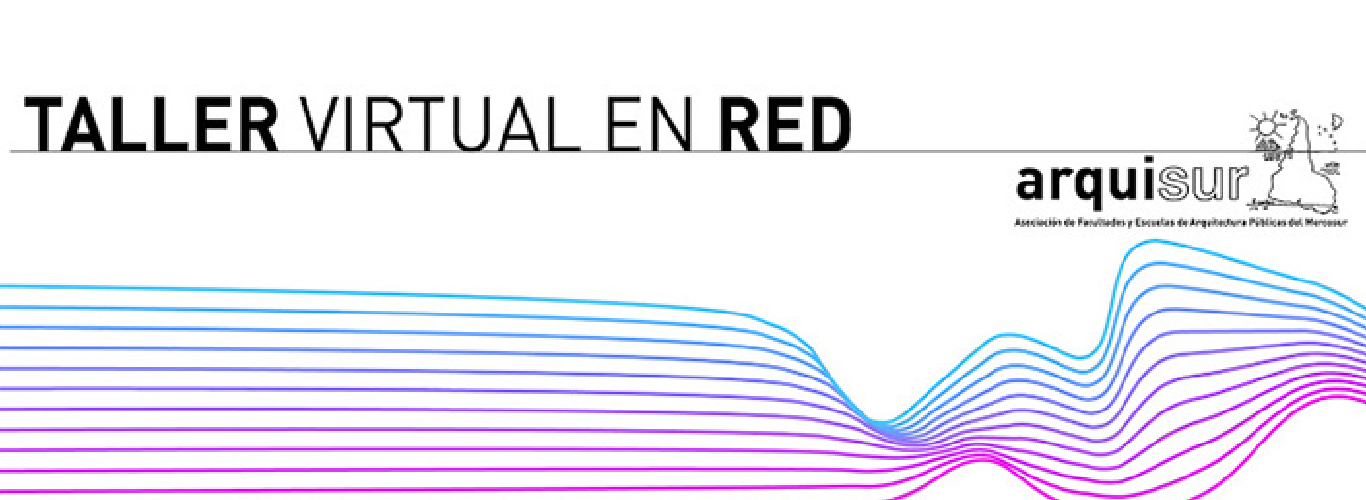 Convocatoria al Taller Virtual en Red – Arquisur 2022