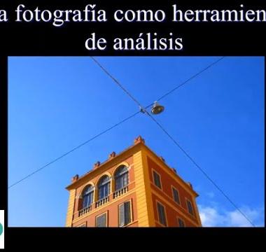 La fotografía como herramienta de análisis de la arquitectura