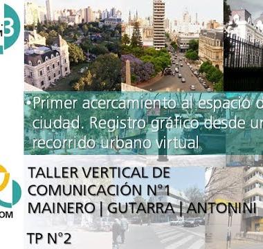 N3. Primer acercamiento al espacio de la ciudad. Registro gráfico desde un recorrido urbano virtual