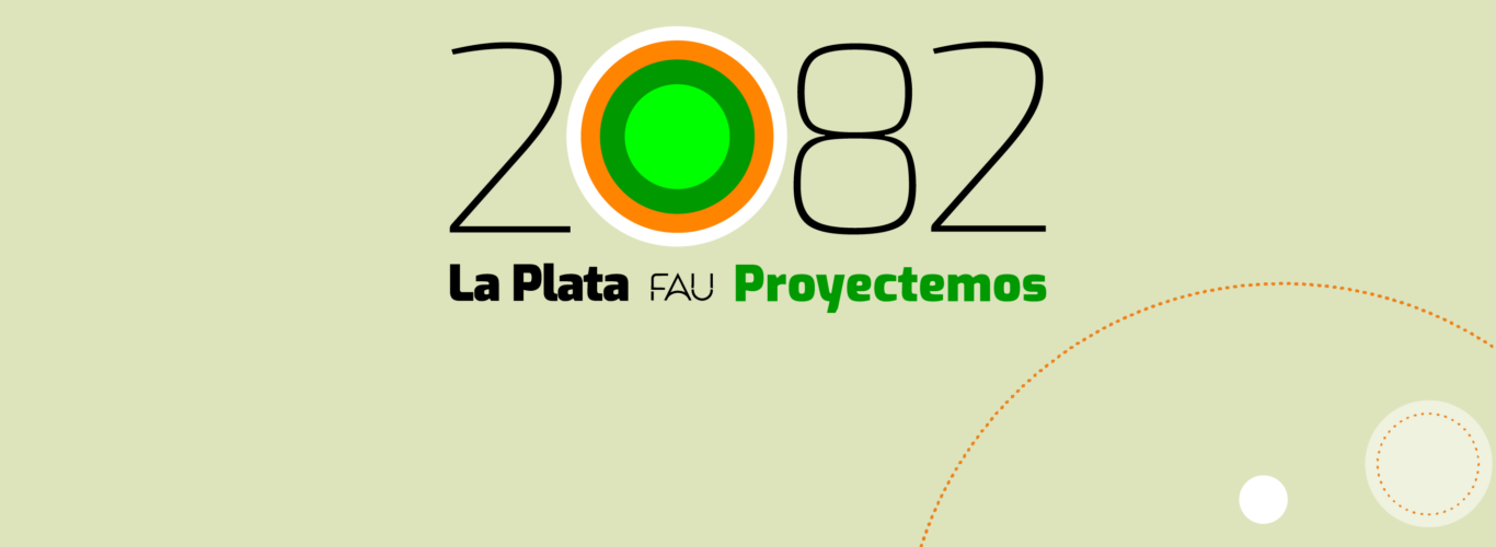 La Plata 2082. Proyectamos la ciudad del bicentenario