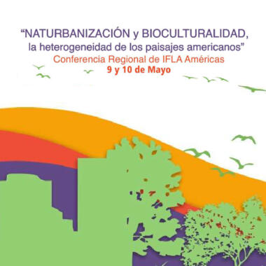 Congreso “Naturbanización y Bioculturalidad: la heterogeneidad de los paisajes Americanos”  
