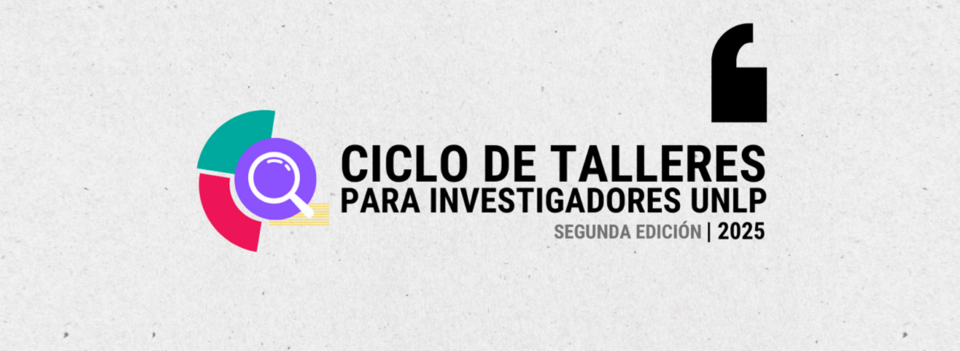 Se brindará el segundo taller del Ciclo para investigadores de la UNLP