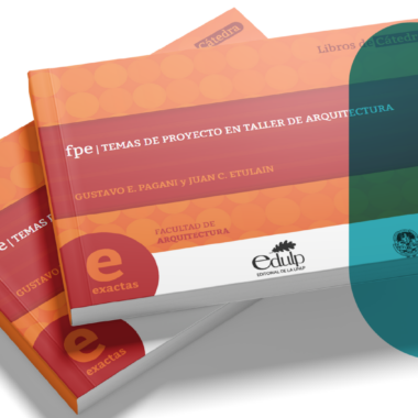 Se presenta el libro “FPE I Temas de proyectos en Taller de Arquitectura”